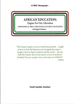 African Education: Engine for Our Liberation, Appendix E – Pro-Creation & Familybuilding – Abridged Edition