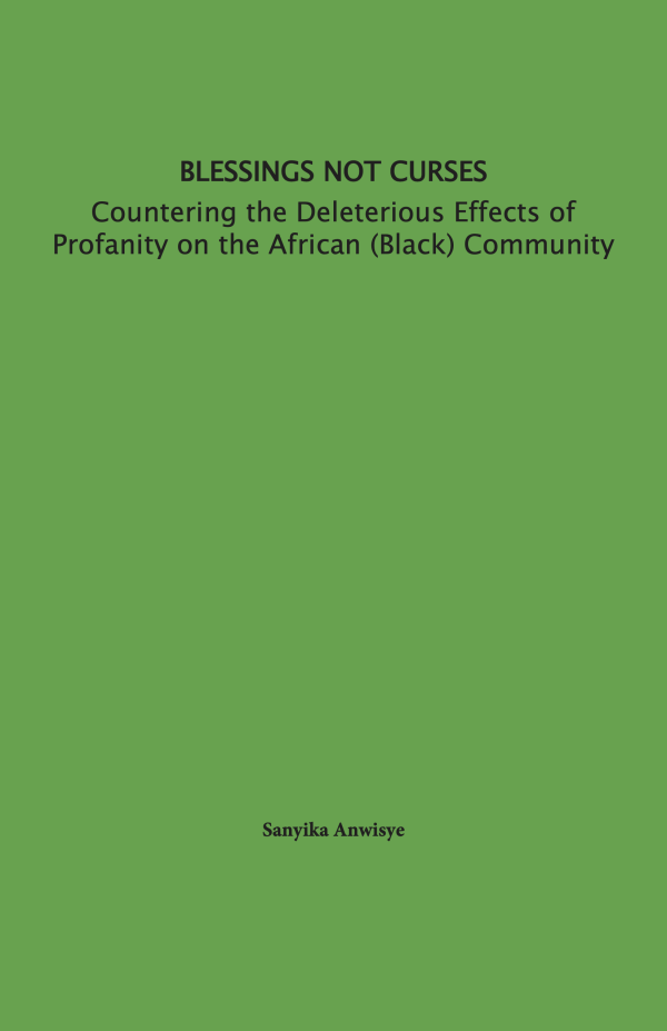 Blessings Not Curses: Countering the Deleterious Effects of Profanity on the African (Black) Community